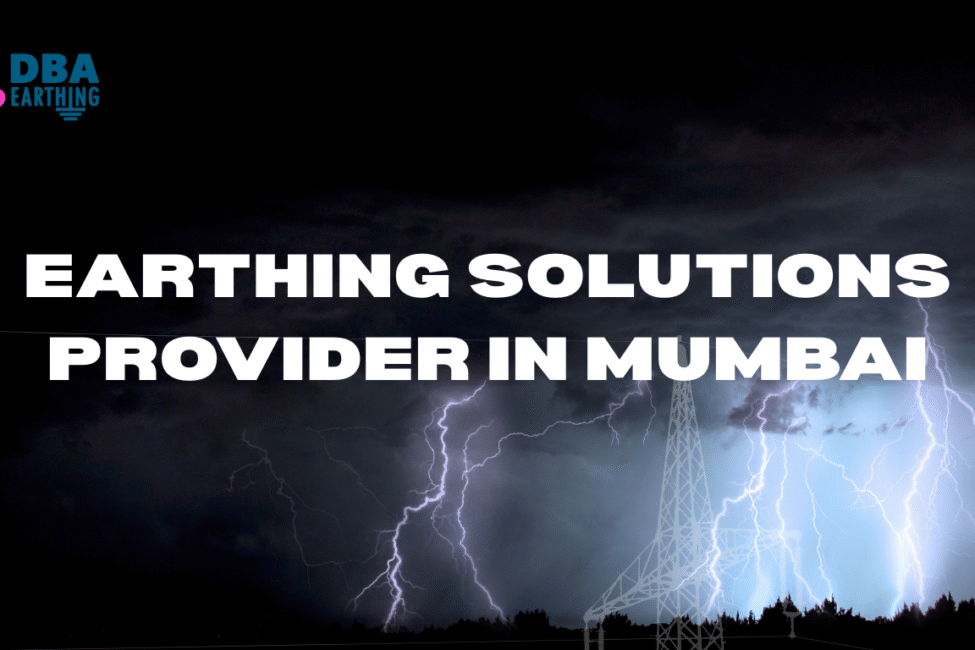Earthing Solutions Provider in Mumbai