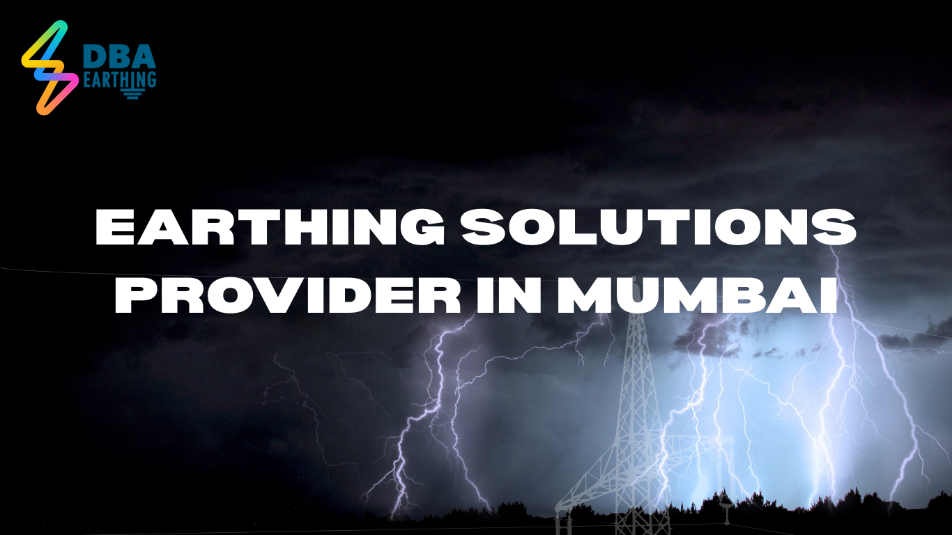 Earthing Solutions Provider in Mumbai